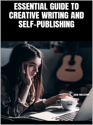 cover image of ESSENTIAL GUIDE TO CREATIVE WRITING AND SELF-PUBLISHING